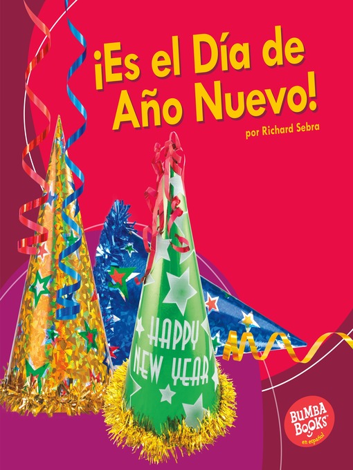 Title details for ¡Es el Día de Año Nuevo! (It's New Year's Day!) by Richard Sebra - Available
